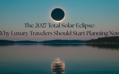 The 2027 Total Solar Eclipse: Why Luxury Travelers Should Start Planning Now