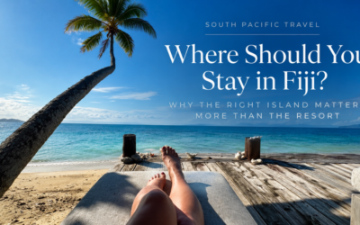 Where Should You Stay in Fiji? Why the Right Island Matters More Than the Resort